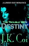 The Trouble with Destiny