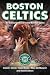 Books : BOSTON CELTICS: An Interactive Guide to the World of Sports