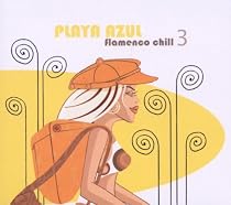 Playa Azul Vol.3: Flamenco Chill