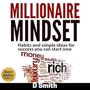 Millionaire Mindset: Habits and Simple Ideas for Success You Can Start Now