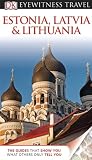 Dk Eyewitness Travel Guide: Estonia, Latvia and Lithuania