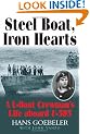 Steel Boat, Iron Hearts: A U-Boat Crewman's Life Aboard U-505