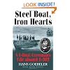 Steel Boat, Iron Hearts: A U-Boat Crewman's Life Aboard U-505