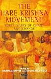 The Hare Krishna Movement: Forty Years of Chant and Change