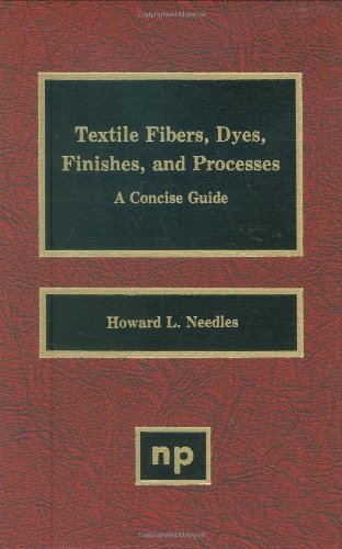 Textile Fibers, Dyes, Finishes and Processes: A Concise Guide (Pollution Technology Review)