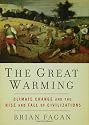 The Great Warming: Climate Change and the Rise and Fall of Civilizations