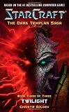 StarCraft: Dark Templar--Twilight (Starcraft: Twilight) (Bk. 3)