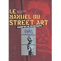 Le manuel du street art: Mat�riel et techniques