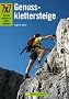 7 x 7 Genussklettersteige: 7Tourenwochen in 7 Alpenregionen