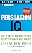Persuasion IQ: The 10 Skills You Need to Get Exactly What You Want