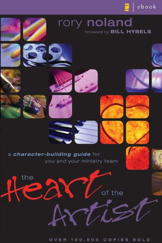 The Heart of the Artist: A Character-Building Guide for You and Your Ministry Team