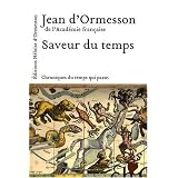 Saveur du temps : Chroniquespar Jean d' Ormesson