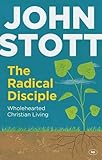 The radical disciple : wholehearted Christian living