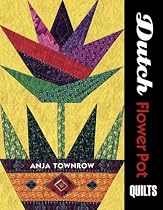 Dutch Flower Pot Quilts