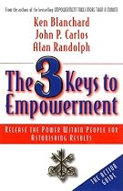 3 Keys to Empowerment: An Action Guide