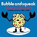 Bubble & Squeak: Collaborations 2004-2008