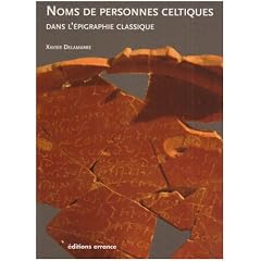 Nomina Celtica Antiqua Selecta Inscriptionum : (Noms de personnes celtiques dans l'�pigraphie classique)