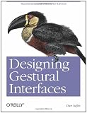 Designing Gestural Interfaces: Touchscreens and Interactive Devices