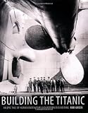 Building the Titanic