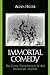 The Immortal Comedy: The Comic Phenomenon in Art, Literature, and Life