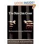 The New Jim Crow: Mass Incarceration in the Age of Colorblindness