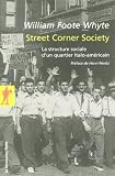 Street Corner Society : La structure sociale d un quartier italo-américain