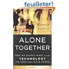Alone Together: Why We Expect More from Technology and Less from Each Other