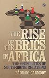 ISBN 9781780326047 product image for The Rise of BRICS in Africa: The Geopolitics of South-South Relations | upcitemdb.com