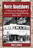 Movie roadshows : a history and filmography of reserved-seat limited showings, 1911-1973