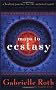 Maps to Ecstasy: The Healing Power of Movement
