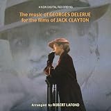 The Music of Georges Delerue for the Films of Jack Clayton: The Lonely Passion of Judith Hearne, The Pumpkin Eater, Our Mothers House, Something Wicked This Way Comes