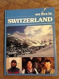 We live in Switzerland
