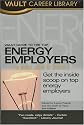 Vault Guide to the Top Energy & Oil/Gas Employers, 2006 Edition (Vault Guide to the Top Energy & Oil/Gas Employers)