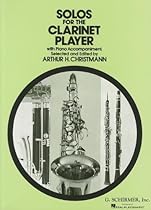 Solos for the Clarinet Player with Piano Accompaniment Solos for the Clarinet Player with Piano Accompaniment