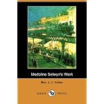 Medoline Selwyn's Work (Dodo Press) book cover