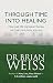 Through Time Into Healing: How Past Life Regression Therapy Can Heal Mind,body And Soul RS.235.00