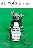 El Golf, ese deporte (Spanish Edition)