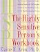 THE HIGHLY SENSITIVE PERSONS WORKBOOK