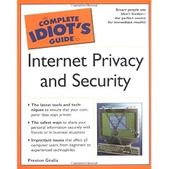 The Complete Idiot's Guide to Internet Privacy and Security