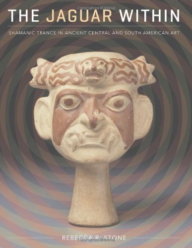 The Jaguar Within: Shamanic Trance in Ancient Central and South American Art (Linda Schele Series in Maya and Pre-Columbian Studies) Hardcover July 1, 2011
