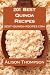201 Best Quinoa Recipes: How to Make Healthy and Delicious Quinoa Soups, Salads, Breads, Desserts, Pancakes and More in Your Own Kitchen