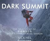 Dark Summit: The True Story of Everest s Most Controversial Season