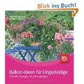 Balkon-Ideen f�r Ungeduldige: Schnelle L�sungen, die sicher gelingen