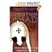 Christian Jihad: Two Former Muslims Look at the Crusades and Killing in the Name of Christ