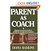 Parent As Coach : Helping Your Teen Build a Life of Confidence, Courage and Compassion