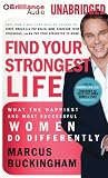 Create Your Strongest Life: What the Happiest and Most Successful Women Do Differently