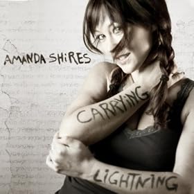 Amanda Shires Carrying Lightning