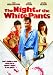 Search : Night of the White Pants