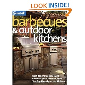 Barbecues & Outdoor Kitchens: Fresh Design for Patio Living Complete Guide to Construction Simple Grills and Gourmet Kitchens