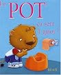 Le pot �a sert � quoi ?